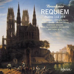 Bruckner: Requiem; Psalms 112 & 114 - Anton Bruckner