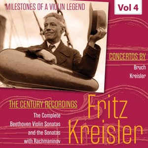 Milestones of a Violin Legend: Fritz Kreisler, Vol. 4 - Fritz Kreisler