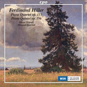 Hiller: Piano Quartet No. 3 in A Minor, Op. 133 & Piano Quintet in G Major, Op. 156 - Ferdinand Hiller