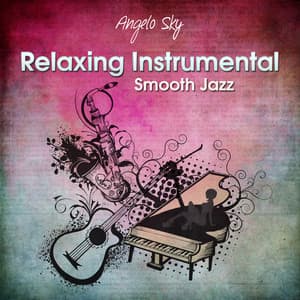 Relaxing Instrumental Smooth Jazz - Angelo Sky