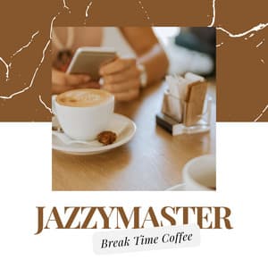 Break Time Coffee - Jazzymaster
