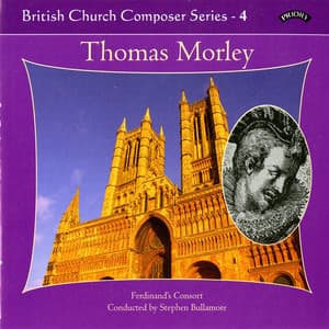 British Church Composers, Vol. 4: Thomas Morley - Thomas Morley