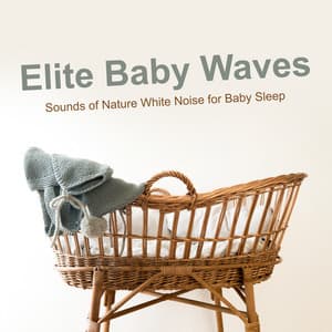 Elite Baby Waves - Sounds of Nature White Noise for Baby Sleep