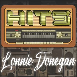 Hits of Lonnie Donegan - Lonnie Donegan