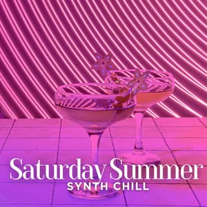 Saturday Summer Synth Chill - Weekend Chillout Music Zone