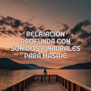 Relajación Profunda Con Sonidos Binaurales Para Masaje - Regeneración de cuerpo entero de 528 Hz
