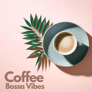 Coffee Bossa Vibes - Ella Roots