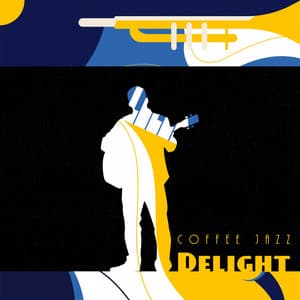 Coffee Jazz Delight - Soft Jazz & Coffee