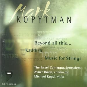 Mark Kopytman: Beyond All This, Kaddish, Music for Strings - Mark Kopytman