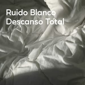 Ruido Blanco Descanso Total - Ruído Branco Para Bebês