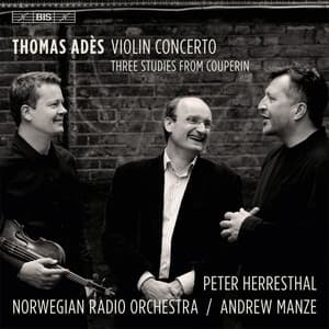 Adès: Violin Concerto, Op. 23 - Thomas Adès