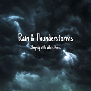 Rain & Thunderstorms for Sleeping with White Noise, Loopable - Thunderstorm