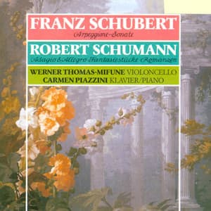 Arpeggione-Sonate, Adagio & Allegro, Fantasiestücke, Romanzen - Carmen Piazzini