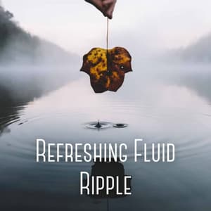Refreshing Fluid Ripple - Relaxing and Calming