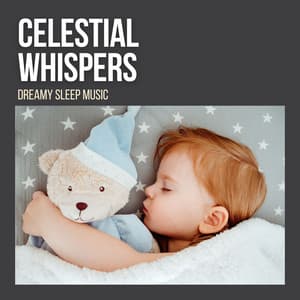 Celestial Whispers: Soothing Lullabies - Dreamy Sleep Music