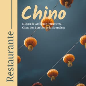 Restaurante Chino: Música de Ambiente Intrumental China con Sonidos de la Naturaleza - Fondo Musical Restaurante