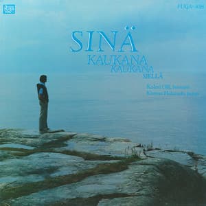 Sinä kaukana kaukana siellä - Kalevi Olli