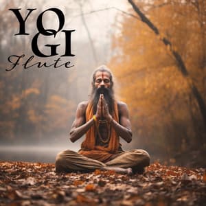Yogi Flute: Indian Flute Meditation, Yoga Music for Positive Energy, and Inner Balance, Morning Meditation Playlist - Tony Rodrigues
