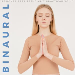 Binaural: Sesiones Para Estudiar Y Practicar Vol. 1 - Tonos de estudio Binaural Beats