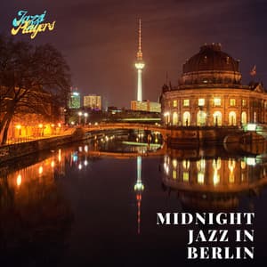 Midnight Jazz in Berlin: Urban Vibes, Intimate Clubs, and Smooth Sounds - Jazzi Players