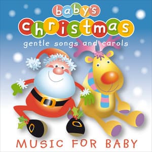 Baby's Christmas - Gentle Songs and Carols - Baby's Nursery Music