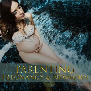 Parenting, Pregnancy & Newborn: New Age Music for Labor, Delivery, Calm Nature for Relaxation, Meditation, Prenatal Yoga, Happy Blissful Maternity, Infant Sleep & Baby Care - Pregnancy Yoga Music Zone
