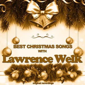 Best Christmas Songs - Lawrence Welk