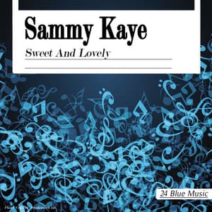 Sweet and Lovely - Sammy Kaye