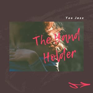 The Hand Holder - Yes Jazz