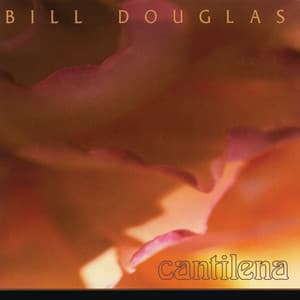 Cantilena - Bill Douglas