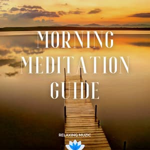 Morning Meditation Guide - Relaxing Muzic