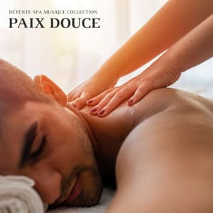 Paix Douce: Musique Relaxante - Detente Spa Musique Collection