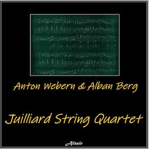 Anton Webern & Alban Berg - Juilliard String Quartet