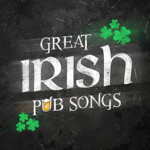 Great Irish Pub Songs - Great Irish Pub Songs