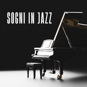 Sogni in Jazz - Jazz Rilassante Collezioni