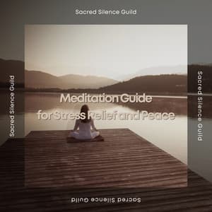 Meditation Guide for Stress Relief and Peace - Sacred Silence Guild