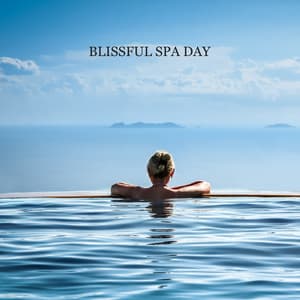 Blissful Spa Day – Soothing Sounds of New Age Music to Revitalize Your Body, Home Spa & Sauna Essentials, Massage & Long Bath, Relax & Feel Good - Zen Spa Zen Relaxation Zen Massage