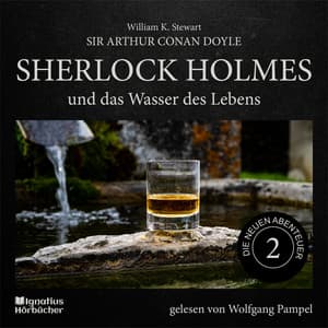 Sherlock Holmes und das Wasser des Lebens - Sherlock Holmes - Die neuen Abenteuer