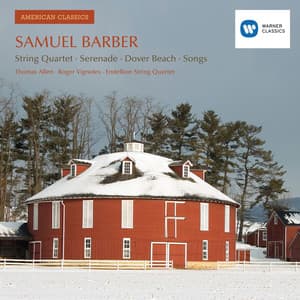Barber: String Quartet, Serenade, Dover Beach & Songs - Samuel Barber
