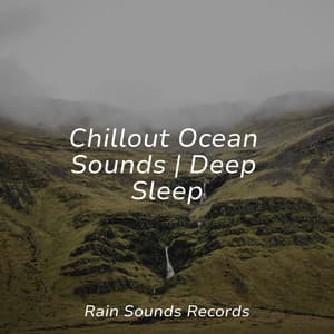 Chillout Ocean Sounds | Deep Sleep - Sons da Natureza