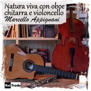 Natura viva con oboe chitarra e violoncello - Marcello Appignani