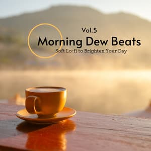 Morning Dew Beats: Soft Lo-fi to Brighten Your Day Vol.5 - Laid Back Academy