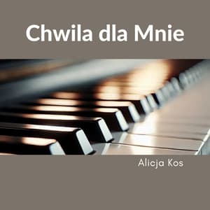 Chwila dla Mnie - Alicja Kos