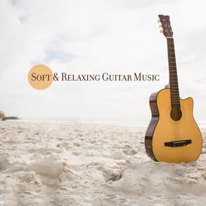 Soft & Relaxing Guitar Music - Best Guitar Music