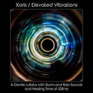 A Gentle Lullaby With Storm And Rain Sounds And Healing Tone Of 528 Hz - Xoris