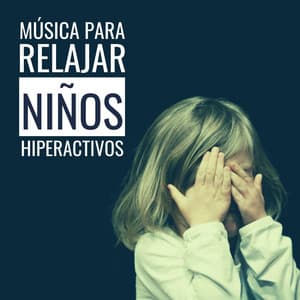 Música para Relajar Niños Hiperactivos: Canciones con Sonidos Lentos y Tranquilos - Ana Consejos