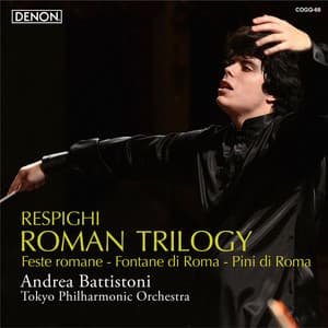 レスピーギ: ローマ三部作〔祭/噴水/松〕 - Ottorino Respighi