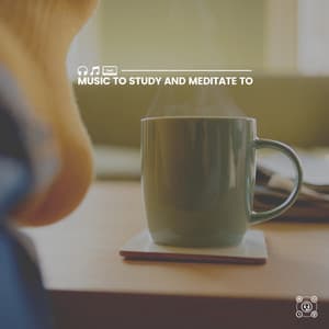 Music to Study and Meditate To - Relax