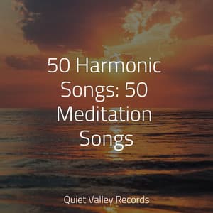 50 Harmonic Songs: 50 Meditation Songs - Nature Sound Series