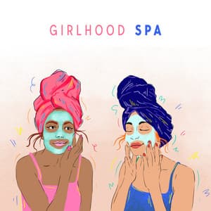 Girlhood Spa - Just Relax Music Universe